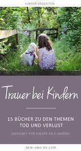 Trauer Bei Kindern 15 Bücher Zu Den Themen Tod Und Verlust