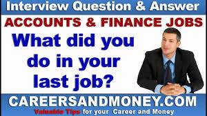 Finance and administration officer interview questions & answers. Accounting Finance Interview Question And Answer What Did You Do In Your Last Job Youtube