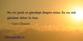 Citate Similare Cu Nu Mi Pasă Ce Gandesti Despre