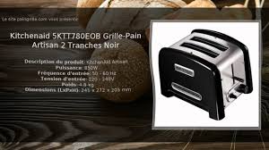Grille Pain Kitchenaid Le Top 4 Des Utilisateurs Youtube