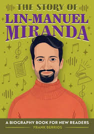 The Story Of Lin Manuel Miranda A Biography Book For New Readers By Frank Berrios Paperback Barnes Noble