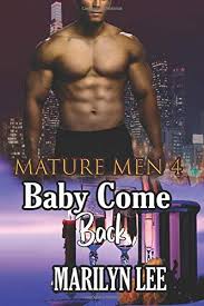 52,122 two female students free videos found on xvideos for this search. Amazon Com Baby Come Back Mature Men 9781520997247 Lee Marilyn Books