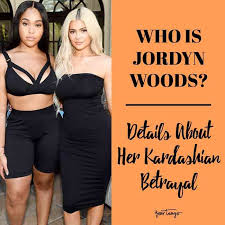 Who Is Jordyn Woods New Details About Kylie Jenner S Bff Who Tristan Thompson Cheated On Khloe Kardashian With Khloe Kardashian Khloe Kardashian And Tristan Tristan Thompson