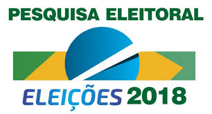 Resultado de imagem para PESQUISA ELEITORAL 2018