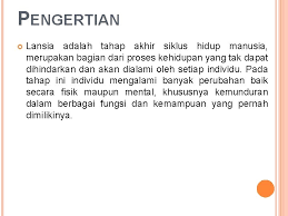 21 april 2017 ditulis oleh: Karakteristik Penyakit Pada Lansia Pengertian Lansia Adalah Tahap
