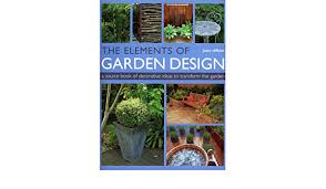 Maybe you would like to learn more about one of these? The Elements Of Garden Design A Sourcebook Of Decorative Ideas To Transform The Garden Clifton Joan Amazon Com Books