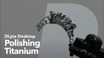 DLyte Desktop - Polishing Titanium