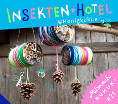 Insektenhotel Basteln Mitmach Kukuk 21 Honigkukuk Bastelideen Basteln Basteln Mit Dosen
