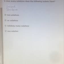 250+ million students trust and study with brainly every month. How Many Solutions Does The Following System Have Brainly Com