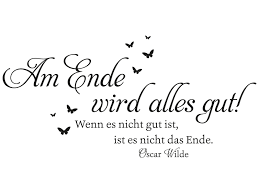 Insofern hat unzufriedenheit ihr gutes. Wandtattoo Am Ende Wird Alles Gut Klebeheld De