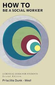 Check spelling or type a new query. How To Be A Social Worker Priscilla Dunk West Macmillan International Higher Education