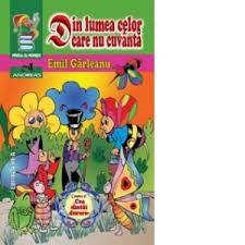 Sub acest titlu minunat, din lumea celor care nu cuvântă (care, adică, nu vorbesc), descoperim unele din cele mai interesante povestiri despre animale din literatura noastră. Din Lumea Celor Care Nu Cuvanta Emil Garleanu