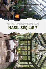 balkon ve bahce mobilyasi nasil secilir balkon bahce ic bahce
