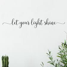 Red Barrel Studio Let Your Light Shine Vinyl Wall Decal Wayfair