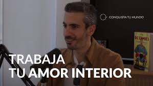¿Tienes amor interior? Escucha esto