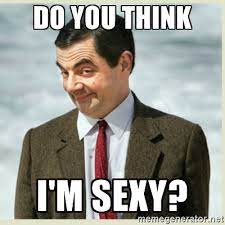 If you want my body and you think i'm sexy, come on, sugar, let me know. Do You Think I M Sexy