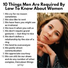 Nature writes these rules that men should know about women.  https://www.yourtango.com/love/men-required-by-law-know-things-about-women