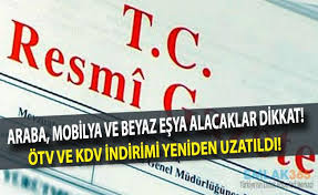Son Dakika Otomobilde Otv Mobilyada Ve Beyaz Esyada Kdv Indirimi Uzatildi