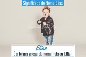 Significado Do Nome Elias Origem Significado E Curiosidades