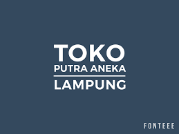 Lowongan kerja simpur centre : Toko Putra Aneka Lampung