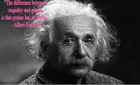 Some of his most remarkable work was complete albert einstein did not have a middle name. The Difference Between Stupidity And Genius Is That Genius Has Its Limits Einstein Quotes Albert Einstein Quotes Einstein