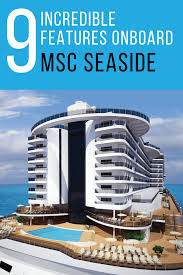 9 Amazing Features Onboard The New Msc Seaside Cruise Ship World Cruise Cruise Vacation Cruise Ship