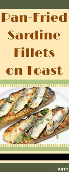 Pan Fried Sardine Fillets On Toast Recipe Sardines Benefits Sardines Canned Sardines Recipes Healthy Sardine Recipes Seafood Benefits Superfood Recipes