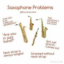 Saxophone Problems Band Jokes Band Humor Band Memes