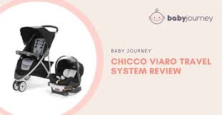 Chicco Viaro Travel System Review 2021 Baby Journey