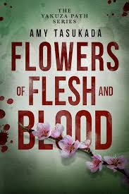 Cover design of the blood of flowers for little, brown and company. Flowers Of Flesh And Blood By Amy Tasukada Emotion In Motion
