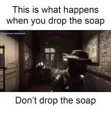 Don't drop the soap meme