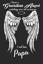 Aug 20, 2020 · he said, king wen 18 has already died, but his learning abides within me. I Have A Guardian Angel Watching Over In Heaven I Call Him Papa Paperback Book With Prompts About What I Love About Dad Father S Day Birthday Gifts From Son Daughter By House Sk