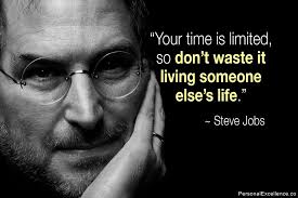 Your Time Is Limited So Don T Waste It Living Someone Else S Life Steve Jobs Steve Jobs Quotes Steve Jobs Quotes Inspiration Job Quotes