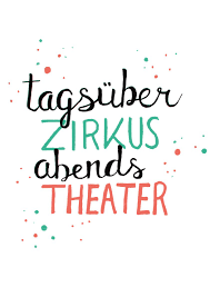 Freebie Tagsuber Zirkus Abends Theater Spruche Spruche Zitate Coole Spruche