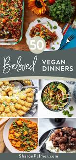 Top 50 Beloved Vegan Dinner Recipes Sharon Palmer The Plant Powered Dietitian Healthy Vegan Dinner Recipes Healthy Food Recipies Vegan Dinners