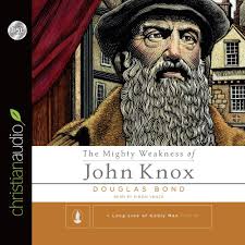 Buy Mighty Weakness of John Knox Book Online at Low Prices in India