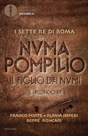 Amazon It Numa Pompilio Il Figlio Dei Numi Il Secondo Re Forte Franco Imperi Flavia Roncari Beppe Libri