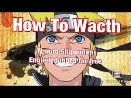 Apr 13, 2021 · little known by the anime fans, but vudu works with viz media, the publisher of dubbed naruto anime series, and offers full naruto shippuden episodes english dubbed on its site. How To Watch Dubbed Naruto Shippuden And Other Anime For Free Link In Description Youtube