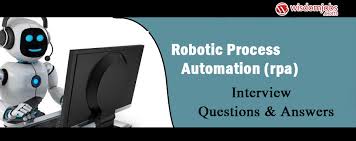 Top 250 Robotic Process Automation Rpa Interview Questions And Answers 13 December 2020 Robotic Process Automation Rpa Interview Questions Wisdom Jobs India