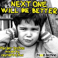 Next One Will Be Better: a techno music podcast podcast