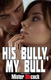 His Bully, My Bull: A Cuckold Cleans Up A Messy Situation by Mister Sincock  | Goodreads