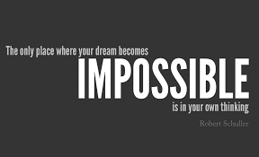 But the dreamers of the day are dangerous men, for they may act on their dreams with open eyes, to make them possible. My Dream To Open Business Quotes 50 Impossible Quotes Impossible Dogtrainingobedienceschool Com