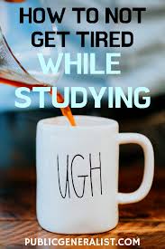 How To Study Long Hours Without Getting Tired And How To Stay Motivated Public Generalist Study Smarter School Study Tips Study Tips College