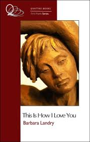 This Is How I Love You by Landry, Barbara: Very Good Soft cover (2008)  Signed by Author(s)