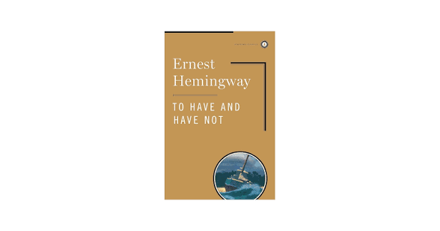 Amazon.com: To Have and Have Not (Scribner Classics): 9780684859231:  Hemingway, Ernest: Books