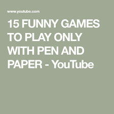 15 Funny Games To Play Only With Pen And Paper Youtube Pen And Paper Games Funny Games Pen And Paper