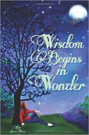 Wisdom Begins In Wonder Ann Lori 9780692114315 Amazon Com Books