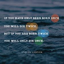 Live once, die twice is a 2006 television drama film directed by stefan pleszczynski. Steven Lawson Quotes Quotesgram