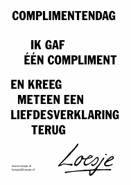 Sauter à la navigation sauter à la recherche. Complimentendag Ik Gaf Een Compliment En Kreeg Meteen Een Liefdesverklaring Terug Loesje