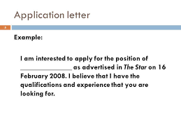 As requested, i enclose a completed job application, my certification, my resume, and three references. Application Letters Ppt Video Online Download